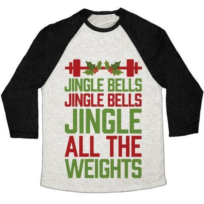 JINGLE BELLS, JINGLE BELLS, JINGLE ALL the WEIGHTS UNISEX TRI-BLEND BASEBALL TEE