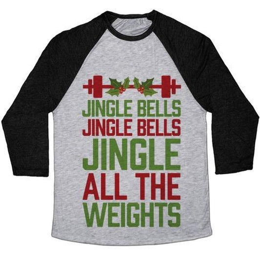 JINGLE BELLS, JINGLE BELLS, JINGLE ALL the WEIGHTS UNISEX TRI-BLEND BASEBALL TEE
